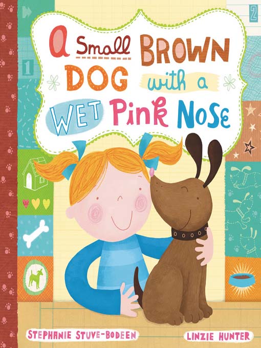 Title details for A Small Brown Dog with a Wet Pink Nose by Stephanie Stuve-Bodeen - Available